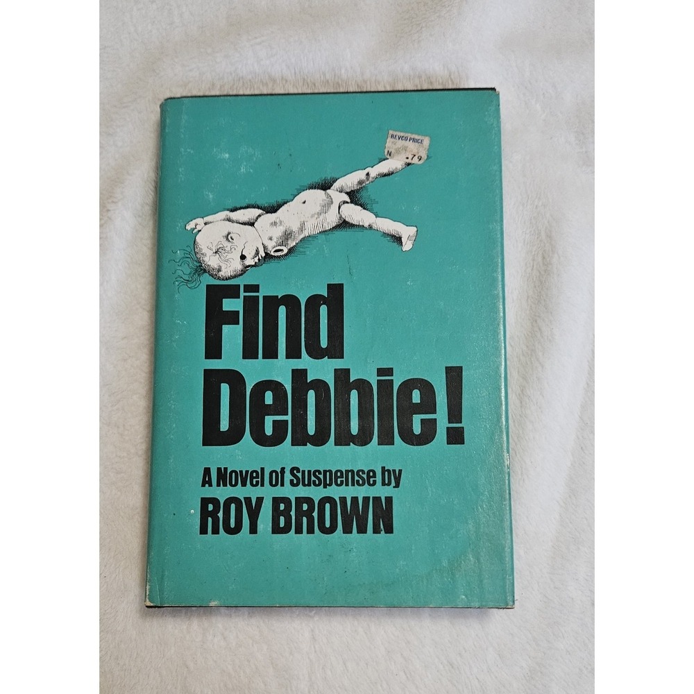 Find Debbie A Suspense Novel Roy Brown Rare Hardcover First Edition 0395288940
